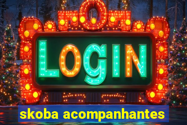 skoba acompanhantes